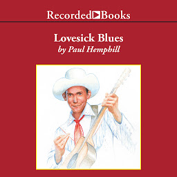 Icon image Lovesick Blues: The Life of Hank Williams