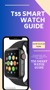 T55 SMART WATCH GUIDE