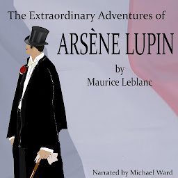 Symbolbild für The Extraordinary Adventures of Arsene Lupin