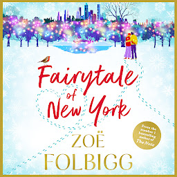 Icon image Fairytale of New York: The BRAND NEW warm, feel-good read from NUMBER ONE BESTSELLER Zoë Folbigg