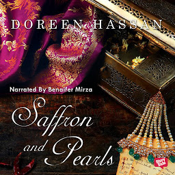 Obraz ikony: Saffron and Pearls - A Memoir of Family, Friendship & Heirloom Hyderabadi Recipes