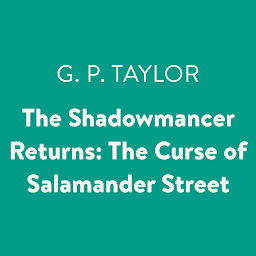 Icon image The Shadowmancer Returns: The Curse of Salamander Street
