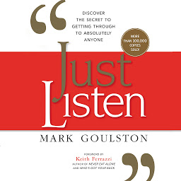 İkona şəkli Just Listen: Discover the Secret to Getting Through to Absolutely Anyone