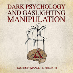 Icon image Dark Psychology and Gaslighting Manipulation: Unmasking the Dark Side of Influence - Decoding Dark Psychology Secrets, Recognizing Gaslighting, and Healing from Emotional and Narcissistic Abuse