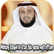 Mishary Rasyid Al-Efasi Full Quran MP3 Offline