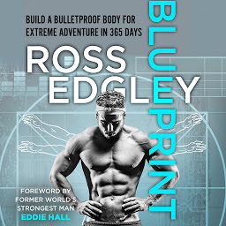Icon image Blueprint: Build a Bulletproof Body for Extreme Adventure in 365 Days