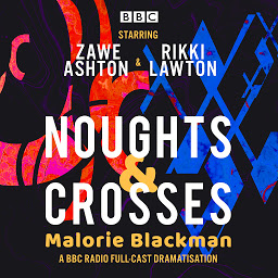 Icon image Noughts & Crosses: A BBC Radio full-cast dramatisation