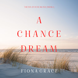 Зображення значка A Chance Dream (The Inn at Dune Island—Book Six)