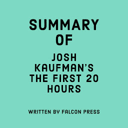 Icon image Summary of Josh Kaufman’s The First 20 Hours