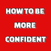 How To Be More Confident