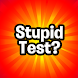 Stupid Test-How smart are you? - Androidアプリ