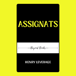 Obraz ikony: ASSIGNATS: Popular Books by HENRY LEVERAGE : All times Bestseller Demanding Books