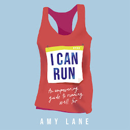 Icon image I Can Run: An Empowering Guide to Running Well Far