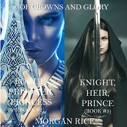 Icon image Of Crowns and Glory Bundle: Rogue, Prisoner, Princess and Knight, Heir, Prince (Books 2 and 3)