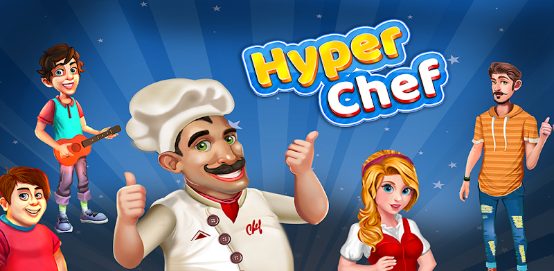 Hyper Chef: Cook Crazy Chef's Kitchen Adventure