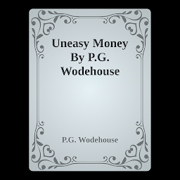Icon image Uneasy Money By P.G. Wodehouse: Popular Books by P.G. Wodehouse : All times Bestseller Demanding Books
