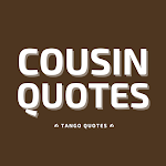 Cover Image of Скачать Cousin Quotes and Sayings  APK
