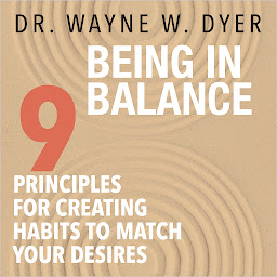 Icon image Being In Balance: 9 Principles for Creating Habits to Match Your Desires