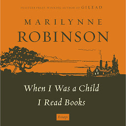 Icon image When I Was a Child I Read Books: Essays