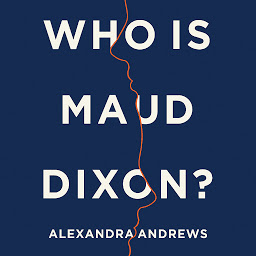 Icon image Who is Maud Dixon?: A Novel