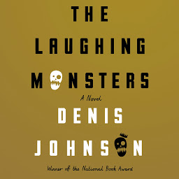 Icon image The Laughing Monsters: A Novel