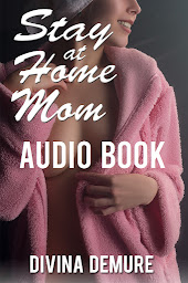 Obraz ikony: Stay at Home Mom: A Taboo MILF Erotica
