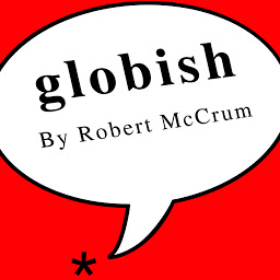 Icon image Globish: How the English Language Became the World's Language