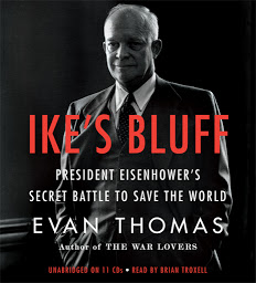 Icon image Ike's Bluff: President Eisenhower's Secret Battle to Save the World