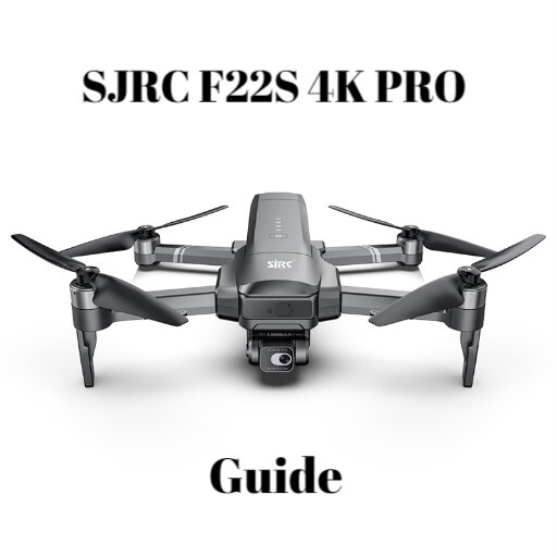 SJRC F22S 4K PRO Guide