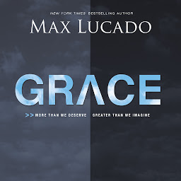 Icon image Grace: More Than We Deserve, Greater Than We Imagine