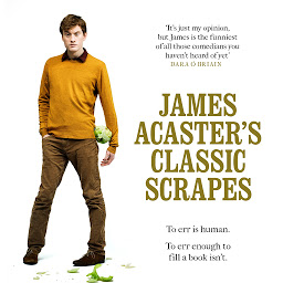 Icon image James Acaster's Classic Scrapes - The Hilarious Sunday Times Bestseller