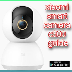 xiaomi smart camera c300 guide - Apps on Google Play