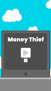 Money Thief