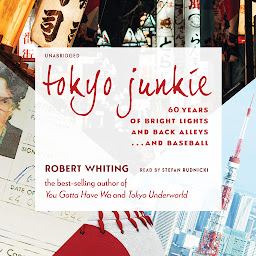 Icon image Tokyo Junkie: 60 Years of Bright Lights and Back Alleys ... and Baseball