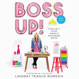 Icon image Boss Up!: This Ain’t Your Mama’s Business Book