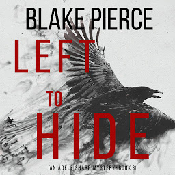 Icon image Left To Hide (An Adele Sharp Mystery—Book Three)