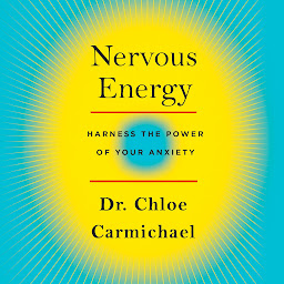 Icon image Nervous Energy: Harness the Power of Your Anxiety