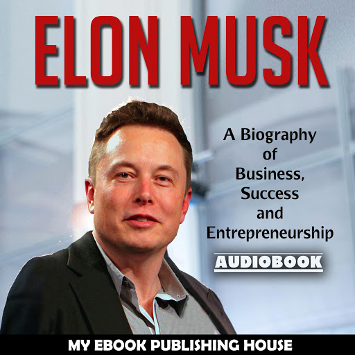 My e books. Elon Musk Biography. Elon Musk Biography in English. Книга на английском Elon Musk.