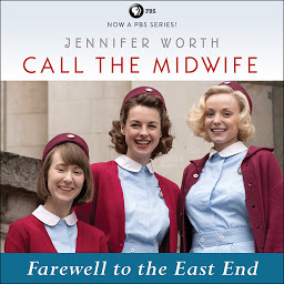 Icon image Call the Midwife: Farewell to the East End