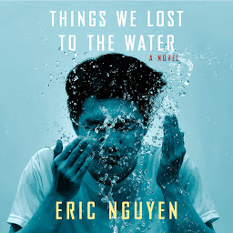 Icon image Things We Lost to the Water: A novel