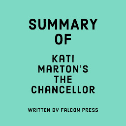 Icon image Summary of Kati Marton’s The Chancellor