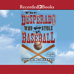 Symbolbild für The Desperado Who Stole Baseball