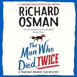 Icon image The Man Who Died Twice: A Thursday Murder Club Mystery