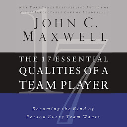 Obraz ikony: The 17 Essential Qualities of a Team Player: Becoming the Kind of Person Every Team Wants