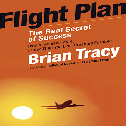 Icon image Flight Plan: The Real Secret of Success