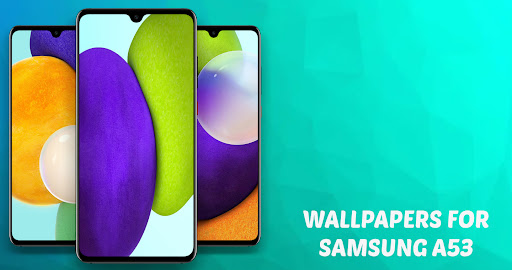 Samsung Galaxy A53 Wallpapers