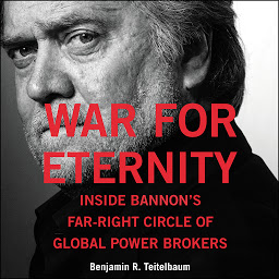 Icon image War for Eternity: Inside Bannon's Far-Right Circle of Global Power Brokers