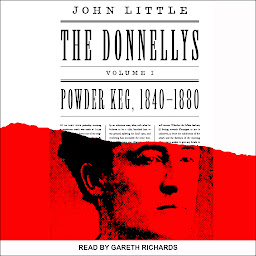 Icon image The Donnellys: Powder Keg: 1840-1880