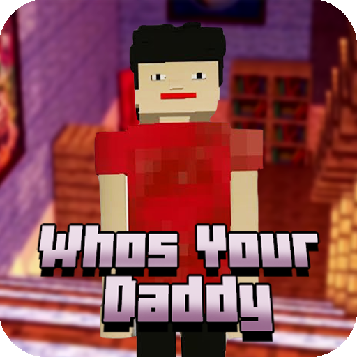 Whos Your Daddy Maps for MCPE