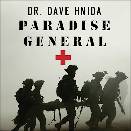 Icon image Paradise General: Riding the Surge at a Combat Hospital in Iraq
